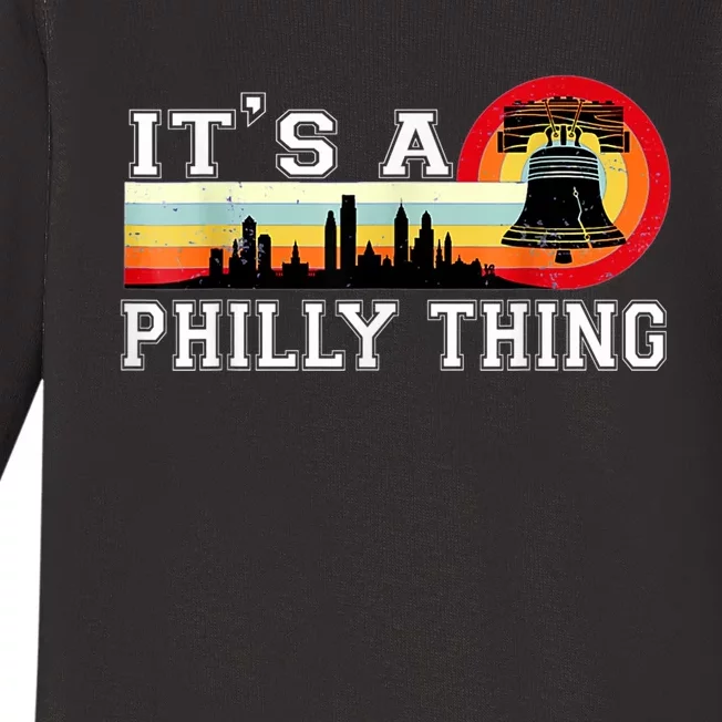 It's A Philly Thing Its A Philadelphia Thing Fan Retro It's A Philly Thing Baby Long Sleeve Bodysuit