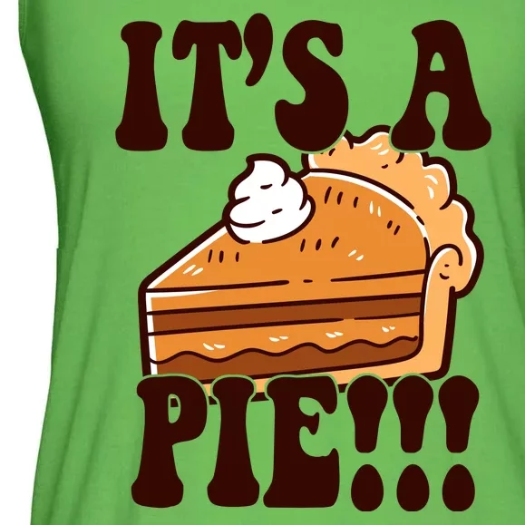 Its A Pie Funny Thanksgiving Ladies Essential Flowy Tank