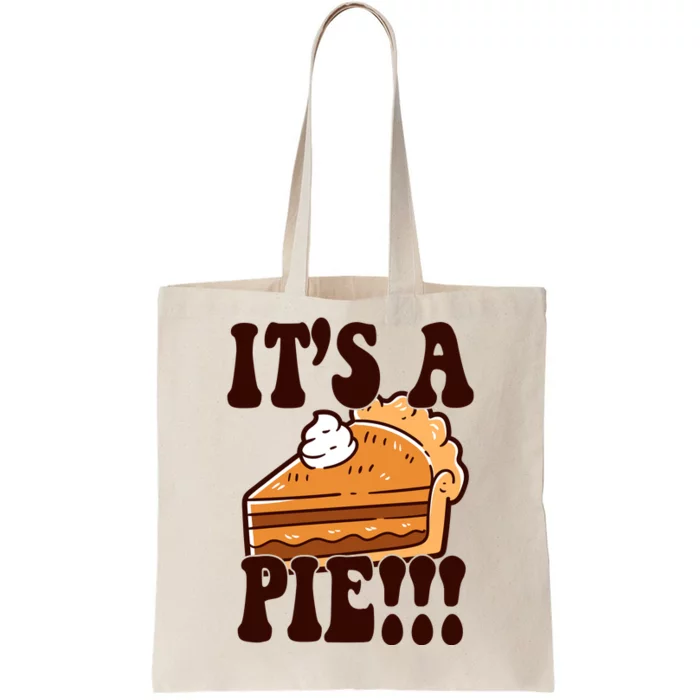 Its A Pie Funny Thanksgiving Tote Bag