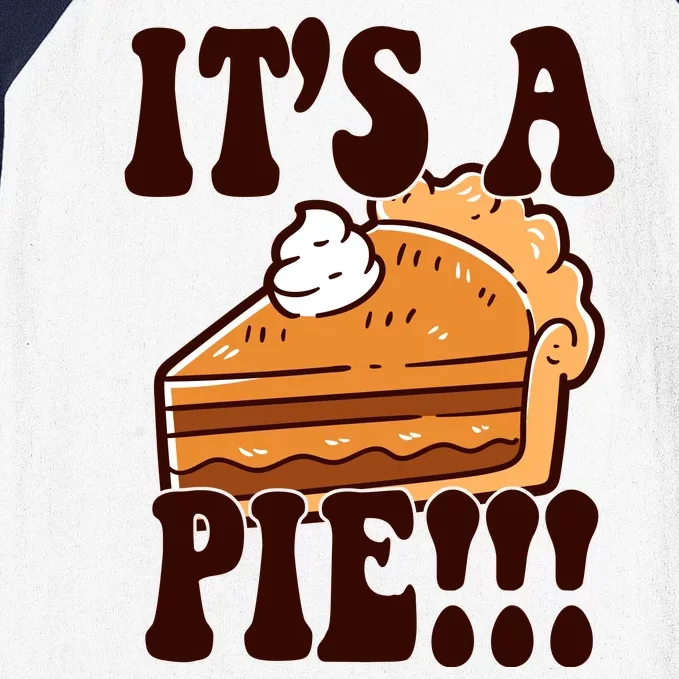 Its A Pie Funny Thanksgiving Baseball Sleeve Shirt