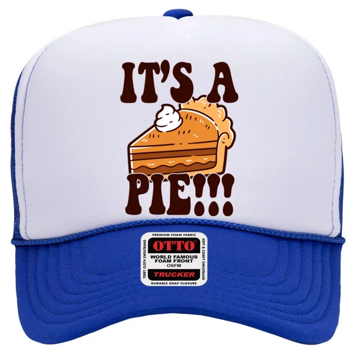 Its A Pie Funny Thanksgiving High Crown Mesh Trucker Hat