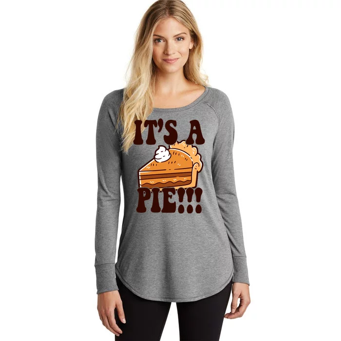 Its A Pie Funny Thanksgiving Women's Perfect Tri Tunic Long Sleeve Shirt