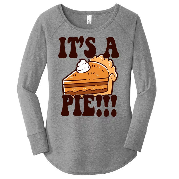 Its A Pie Funny Thanksgiving Women's Perfect Tri Tunic Long Sleeve Shirt