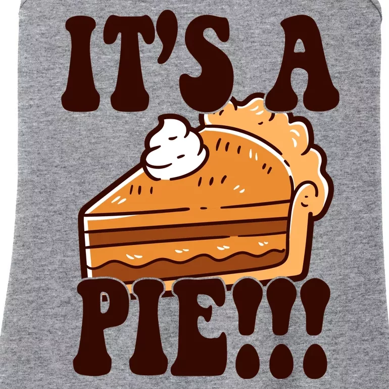 Its A Pie Funny Thanksgiving Ladies Essential Tank