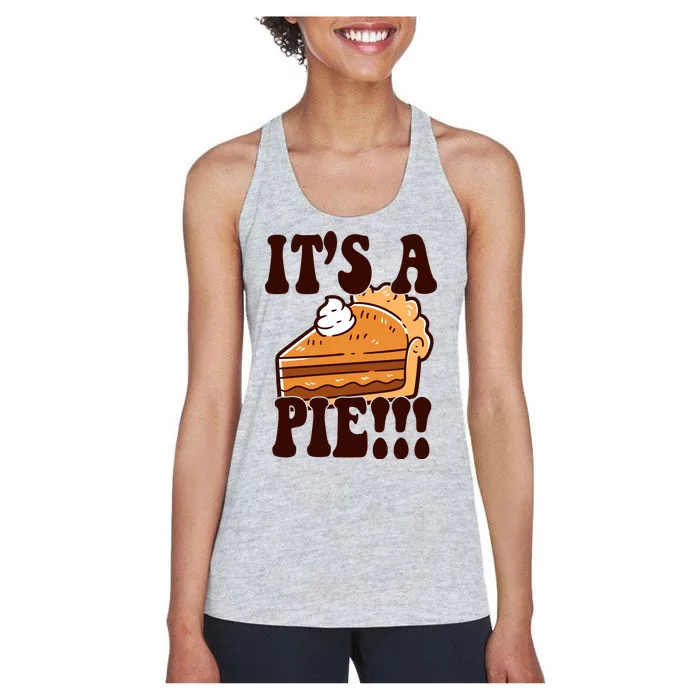 Its A Pie Funny Thanksgiving Women's Racerback Tank