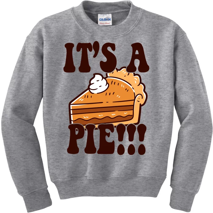 Its A Pie Funny Thanksgiving Kids Sweatshirt