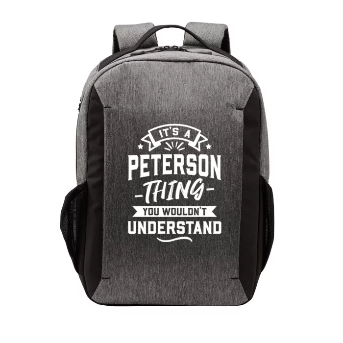 Its A Peterson Thing You Wouldnt Understand Surname Gift Great Gift Vector Backpack