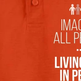 Imagine All People Living Life In Peace Inspirational Quote Gift Dry Zone Grid Performance Polo