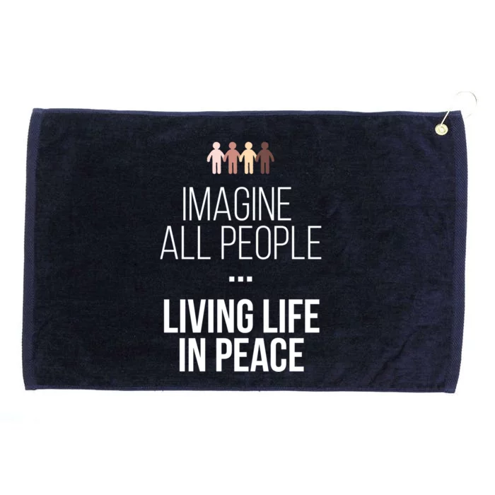 Imagine All People Living Life In Peace Inspirational Quote Gift Grommeted Golf Towel