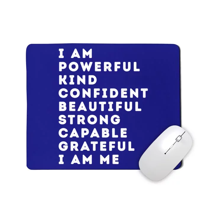 I Am Powerful Kind Confident Beautiful Strong Capable Quote Cute Gift Mousepad