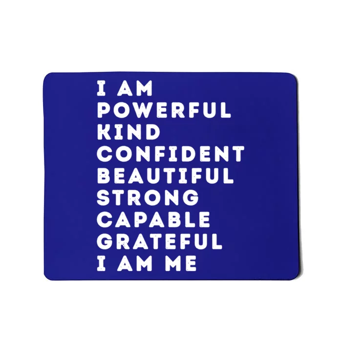 I Am Powerful Kind Confident Beautiful Strong Capable Quote Cute Gift Mousepad