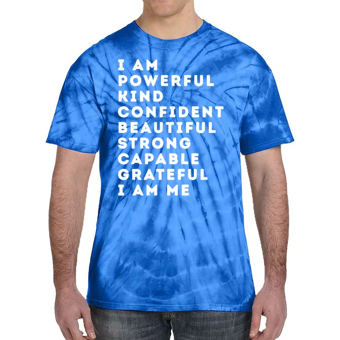 I Am Powerful Kind Confident Beautiful Strong Capable Quote Cute Gift Tie-Dye T-Shirt