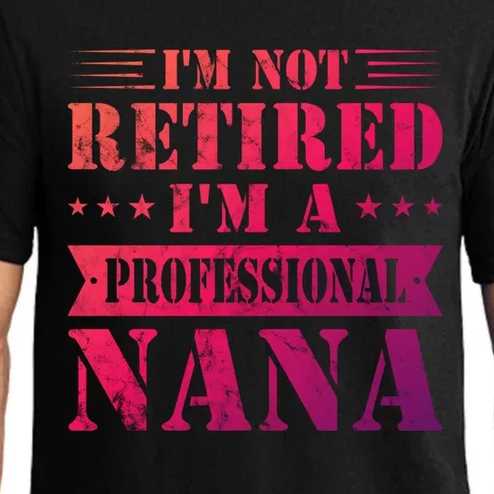 Im A Professional Nana Funny Mothers Day Retired Grandma Gift Pajama Set