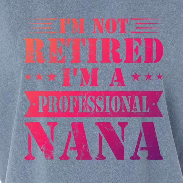 Im A Professional Nana Funny Mothers Day Retired Grandma Gift Garment-Dyed Women's Muscle Tee