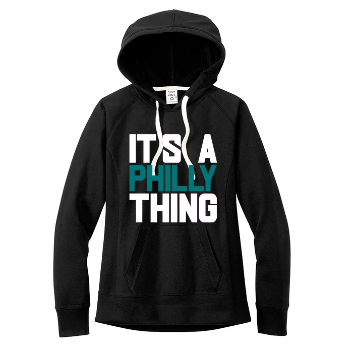 Its A Philly Thing Philadelphia Football Women's Fleece Hoodie