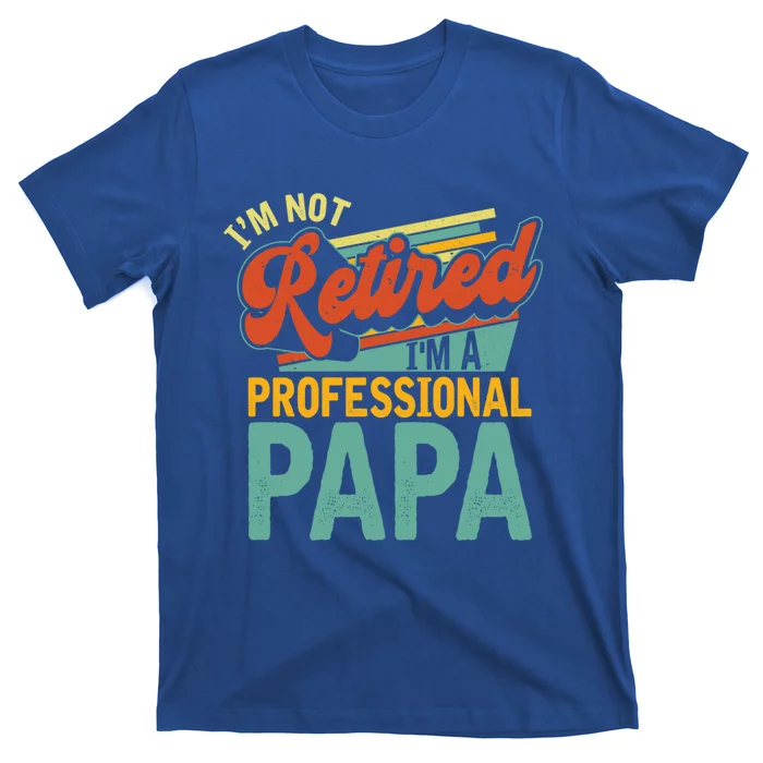 I’M A Professional Papa Vintage Retired Nana Retro Father Gift T-Shirt