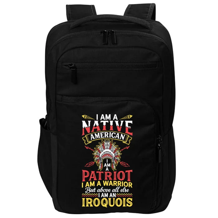 I Am Patriot Iroquois Native Pride American Indian Tribe Gift Impact Tech Backpack