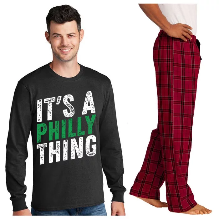 It's A Philly Thing Its A Philadelphia Thing Fan Gifts Long Sleeve Pajama Set