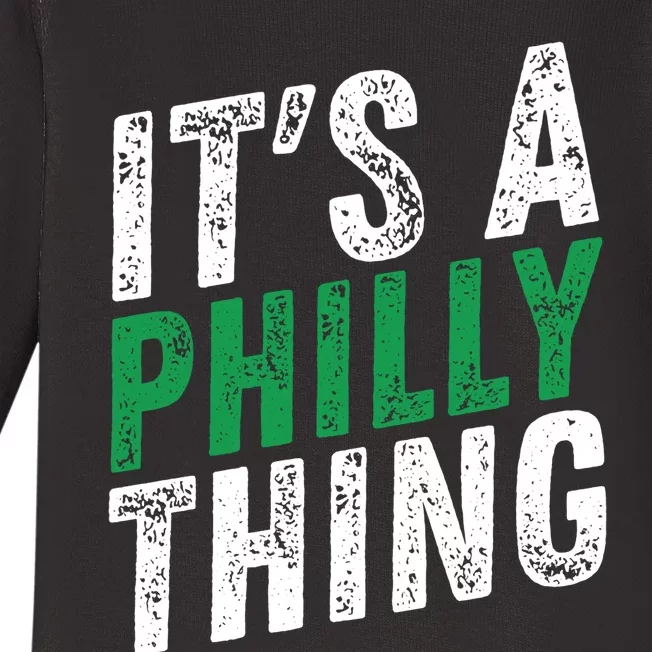 It's A Philly Thing Its A Philadelphia Thing Fan Gifts Baby Long Sleeve Bodysuit