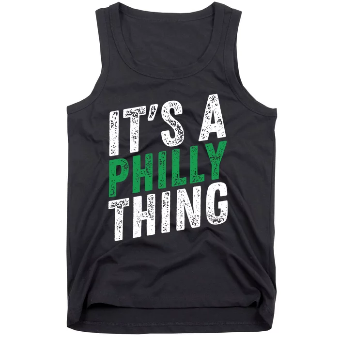 It's A Philly Thing Its A Philadelphia Thing Fan Gifts Tank Top