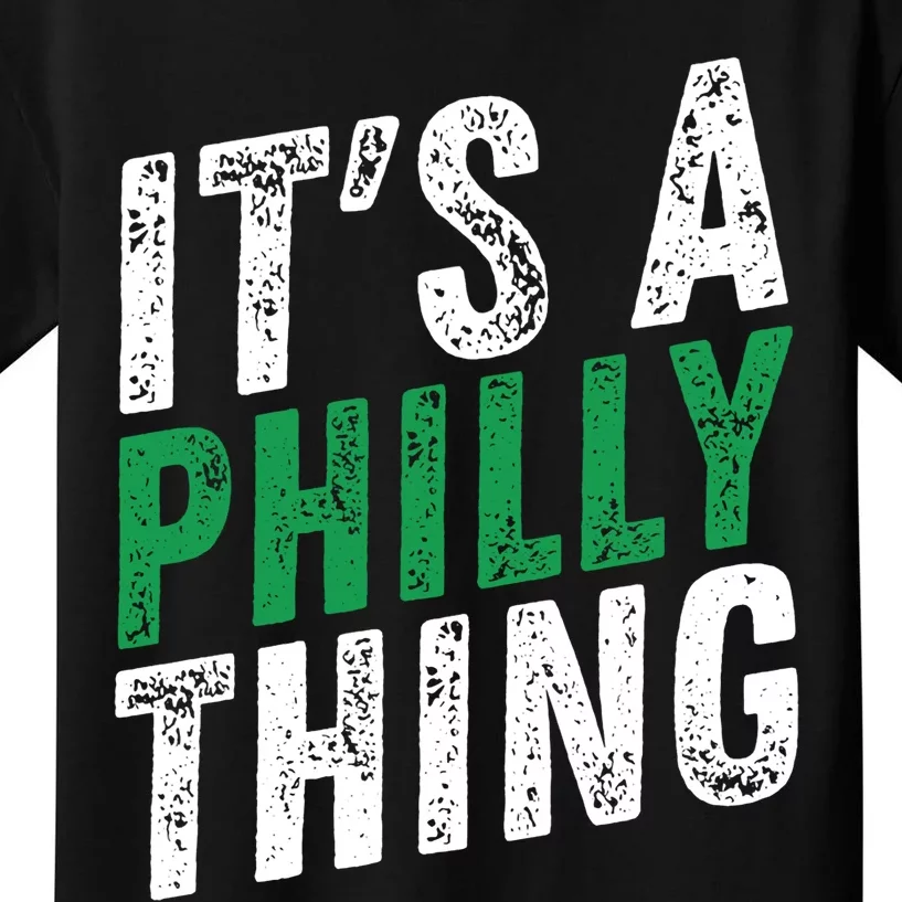 It's A Philly Thing Its A Philadelphia Thing Fan Gifts Kids T-Shirt