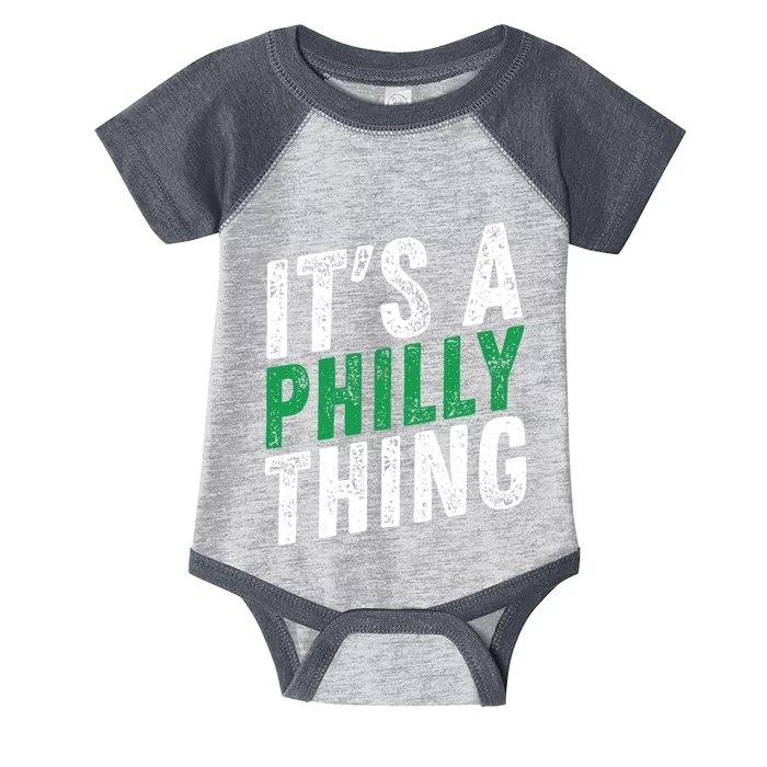 It's A Philly Thing Its A Philadelphia Thing Fan Gifts Infant Baby Jersey Bodysuit