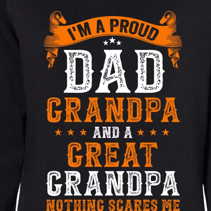 Im A Proud Dad Great Grandpa Greatest Dad Fathers Day Meaningful Gift Womens California Wash Sweatshirt