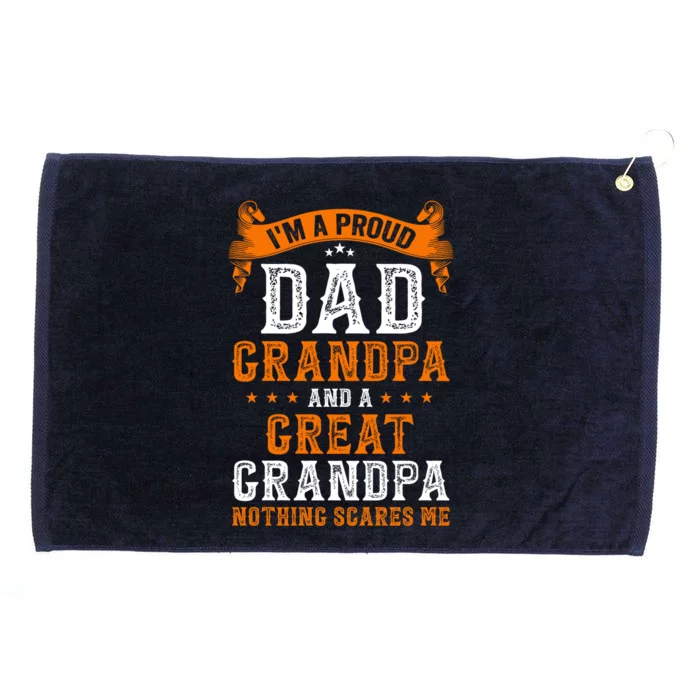 Im A Proud Dad Great Grandpa Greatest Dad Fathers Day Meaningful Gift Grommeted Golf Towel