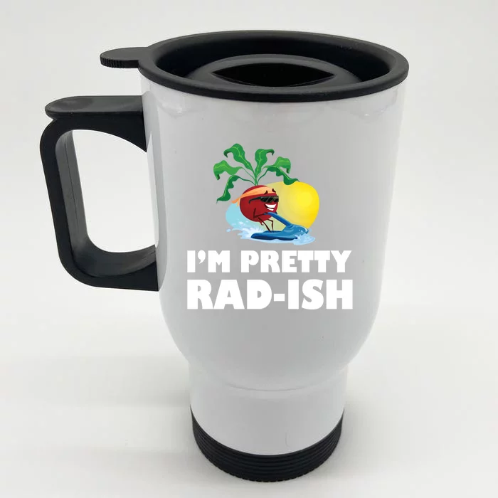 I Am Pretty Radish Cute Vegetable Lover Pun Radish Cute Gift Front & Back Stainless Steel Travel Mug