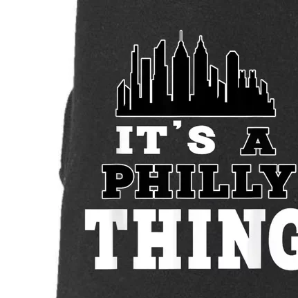 It's A Philly Thing Its A Philadelphia Thing Fan Doggie 3-End Fleece Hoodie