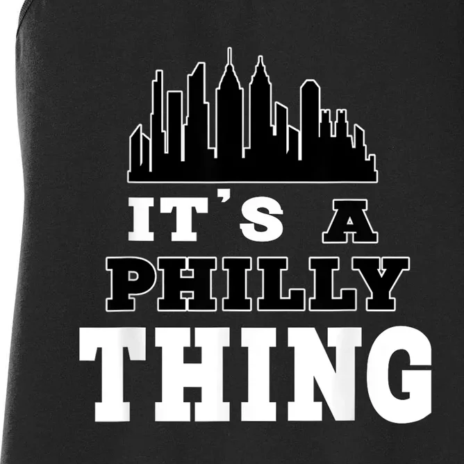 It's A Philly Thing Its A Philadelphia Thing Fan Women's Racerback Tank