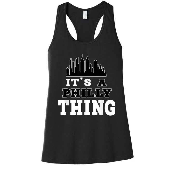 It's A Philly Thing Its A Philadelphia Thing Fan Women's Racerback Tank