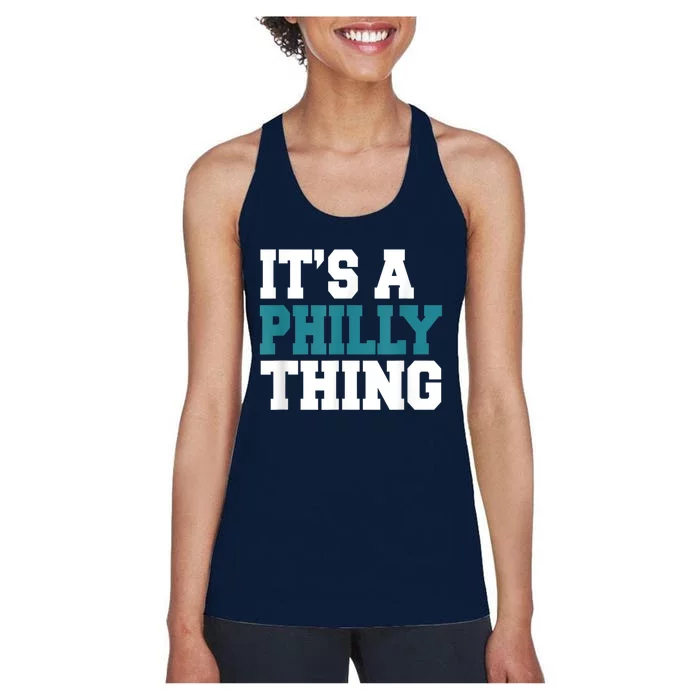 IT'S A PHILLY THING It's A Philadelphia Thing Fan Lover Women's Racerback Tank