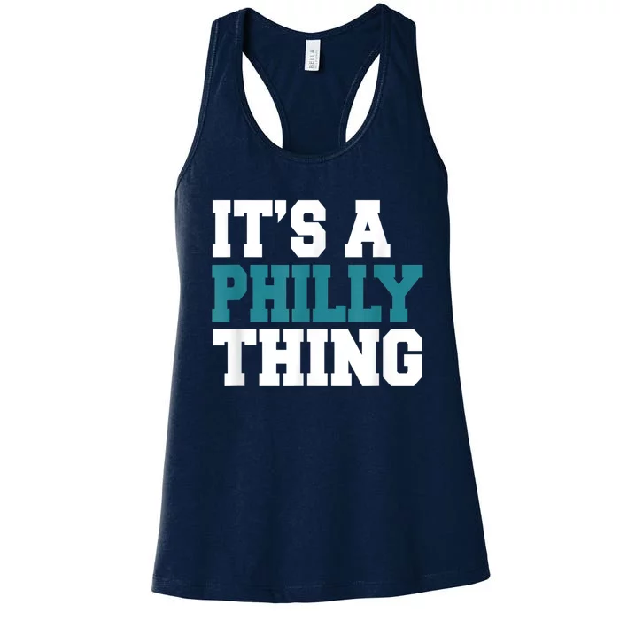 IT'S A PHILLY THING It's A Philadelphia Thing Fan Lover Women's Racerback Tank