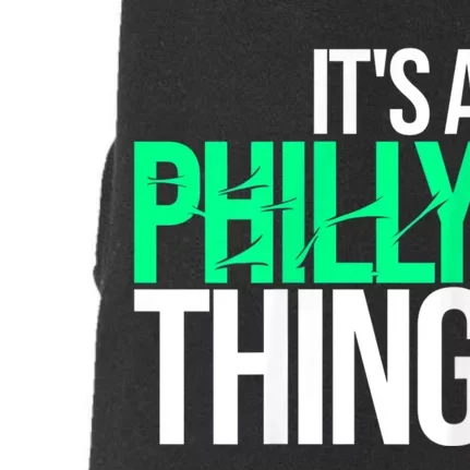 It's A Philly Thing Its A Philadelphia Thing Fan Doggie 3-End Fleece Hoodie