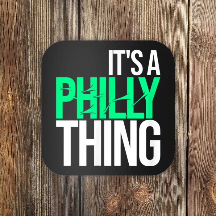 It's A Philly Thing Its A Philadelphia Thing Fan Coaster