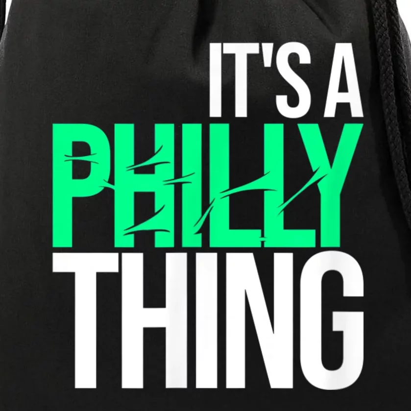 It's A Philly Thing Its A Philadelphia Thing Fan Drawstring Bag