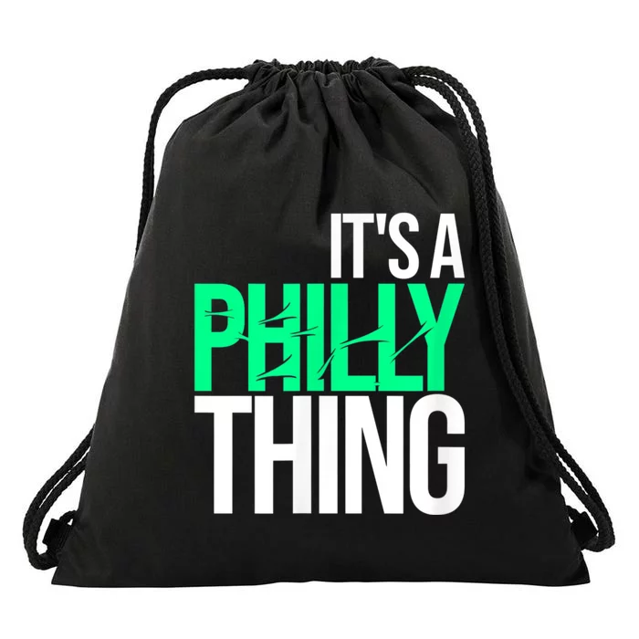 It's A Philly Thing Its A Philadelphia Thing Fan Drawstring Bag