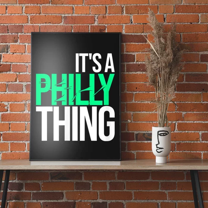 It's A Philly Thing Its A Philadelphia Thing Fan Poster