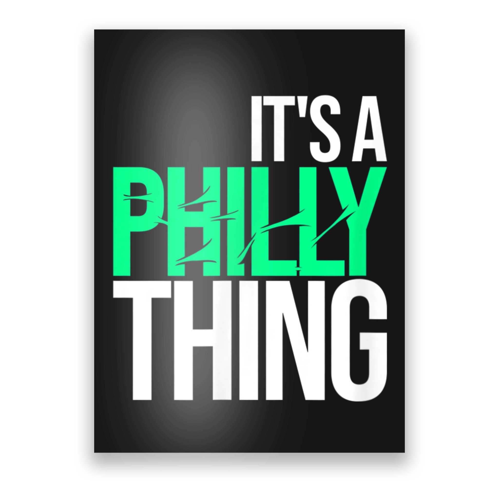 Its A Philly Thing Trending It's A Philly Thing Philadelphia Fan Poster