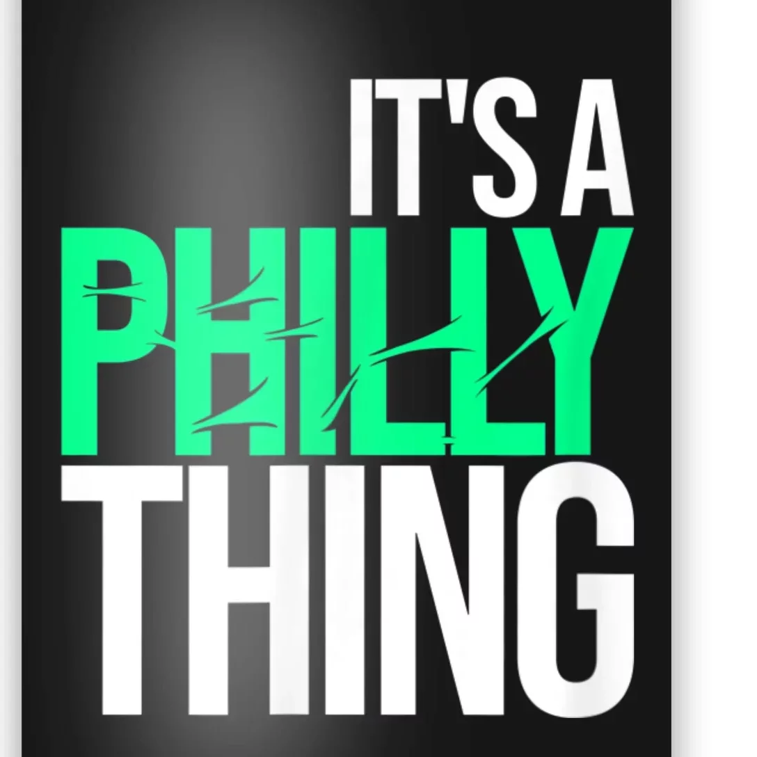 It's A Philly Thing Its A Philadelphia Thing Fan Poster