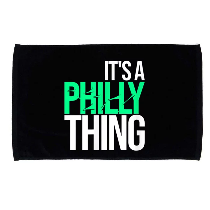 It's A Philly Thing Its A Philadelphia Thing Fan Microfiber Hand Towel