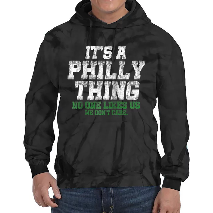 It's A Philly Thing Its A Philadelphia We Don't Care Tie Dye Hoodie