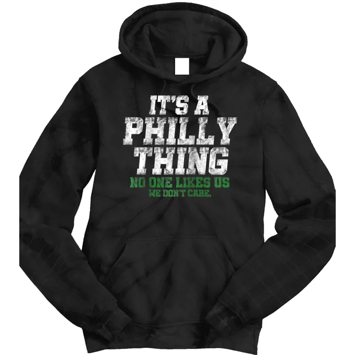 It's A Philly Thing Its A Philadelphia We Don't Care Tie Dye Hoodie