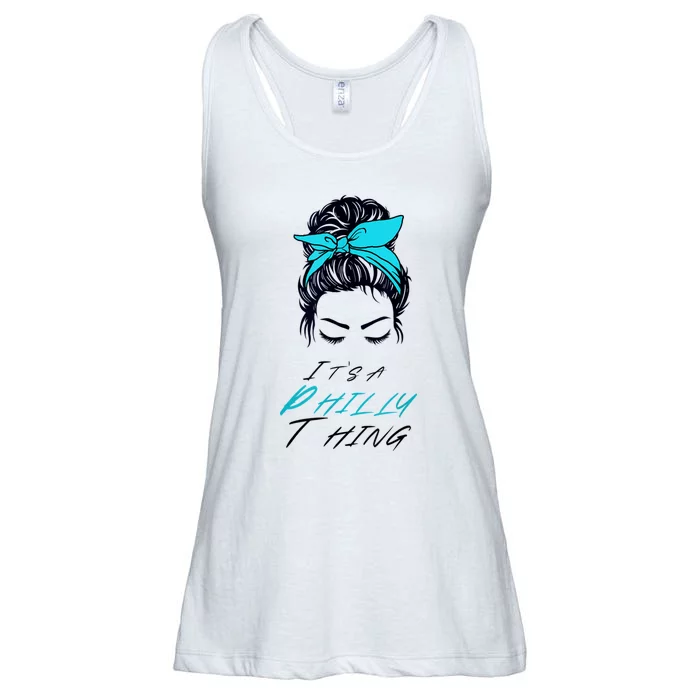 It's A Philly Thing Its A Philadelphia Thing Fan Messy Bun Ladies Essential Flowy Tank