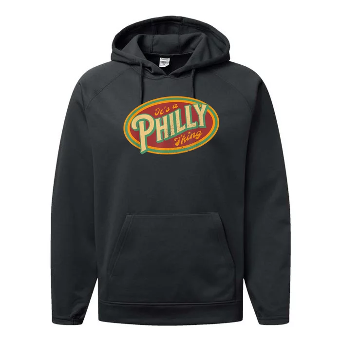 It's A Philly Thing Its A Philadelphia Thing Fan Vintage Performance Fleece Hoodie