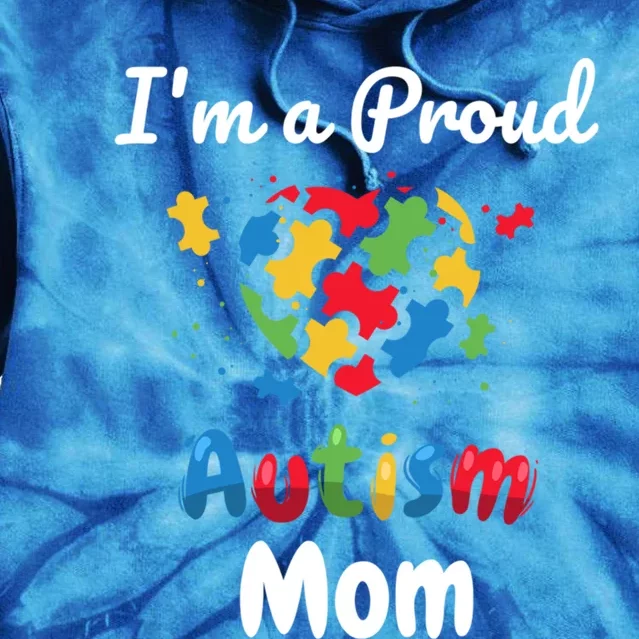 I'm A Proud Autism Mom Mother Mommy Heart Gift Tie Dye Hoodie