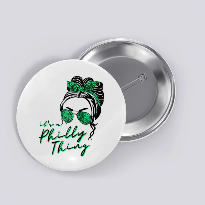 IT'S A PHILLY THING | Its A Philadelphia Thing Girl Bun Button