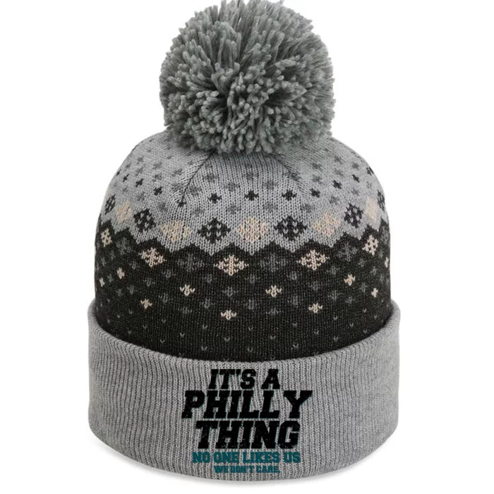 It's A Philly Thing No One Likes Us We Don't Care Football Fan The Baniff Cuffed Pom Beanie