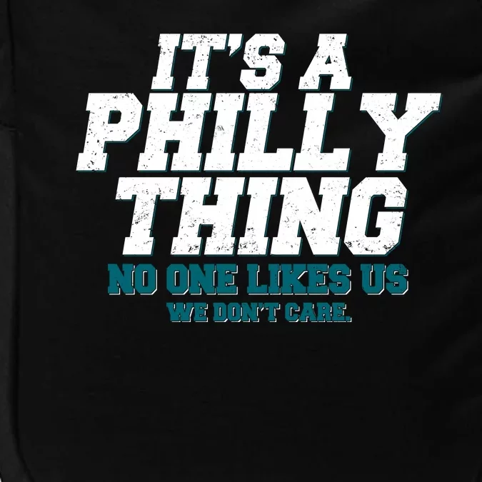 It's A Philly Thing No One Likes Us We Don't Care Football Fan Impact Tech Backpack